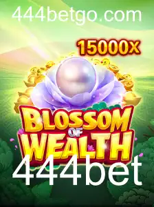 BlossomofWealth: Descubra o Novo Jogo de Apostas com 444bet